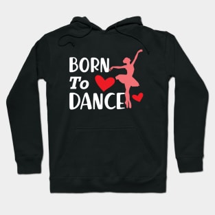 Dancer - Born to dance Hoodie